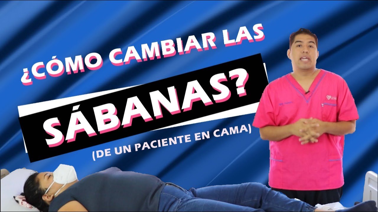 como realizar un cambio de sabanas con paciente postrado ala cama ?