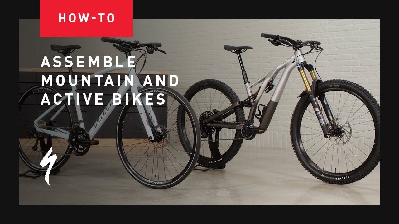 How to assemble your Mountain and Active Bikes | Specialized Assembly Guides