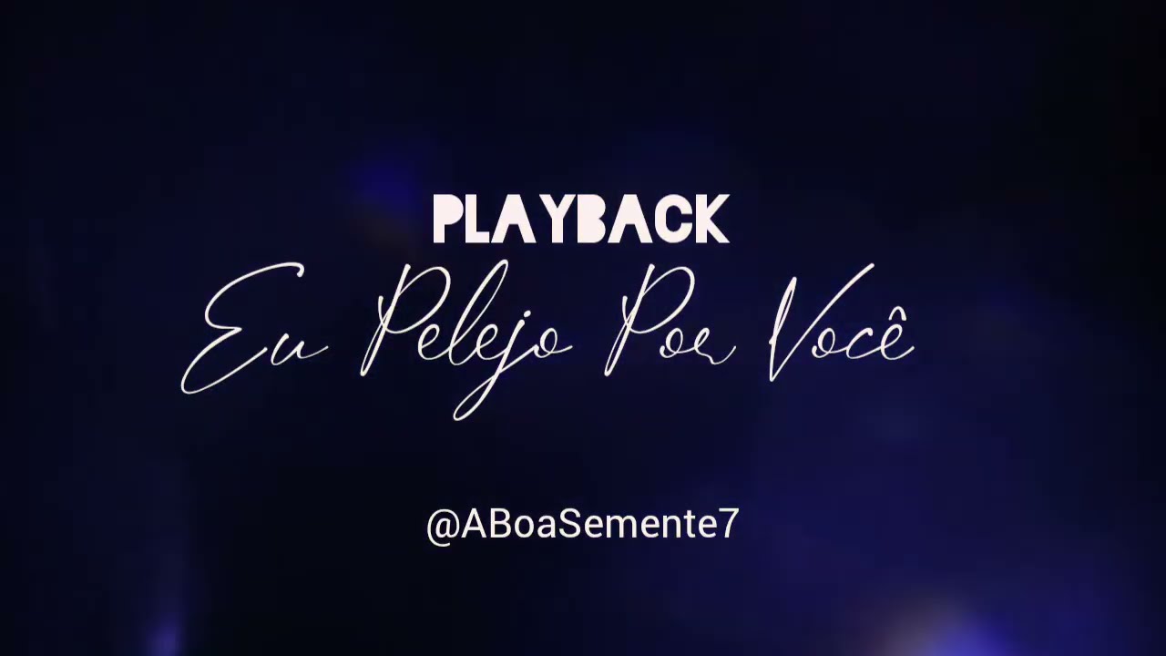 Eu Pelejo Por Você | Playback | @ABoaSemente7 
