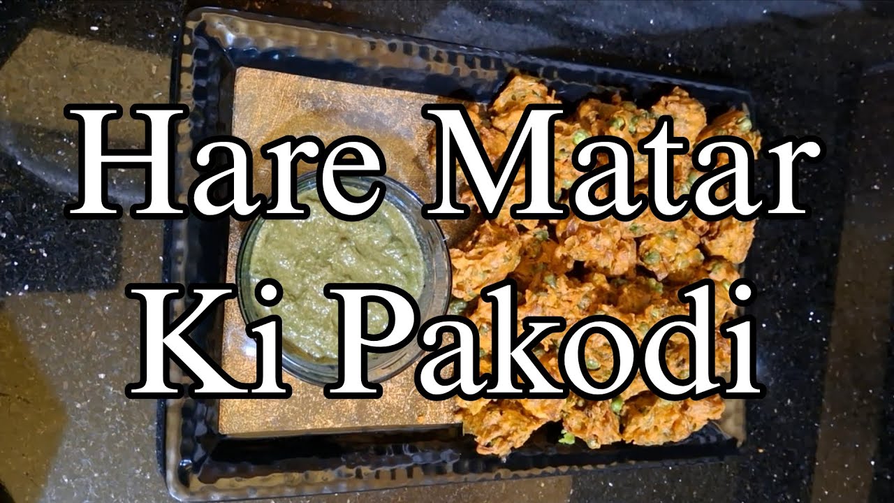 Hare Matar Ki Pakodi | Green Peas Fritters | Crispy Tea-Time Snack