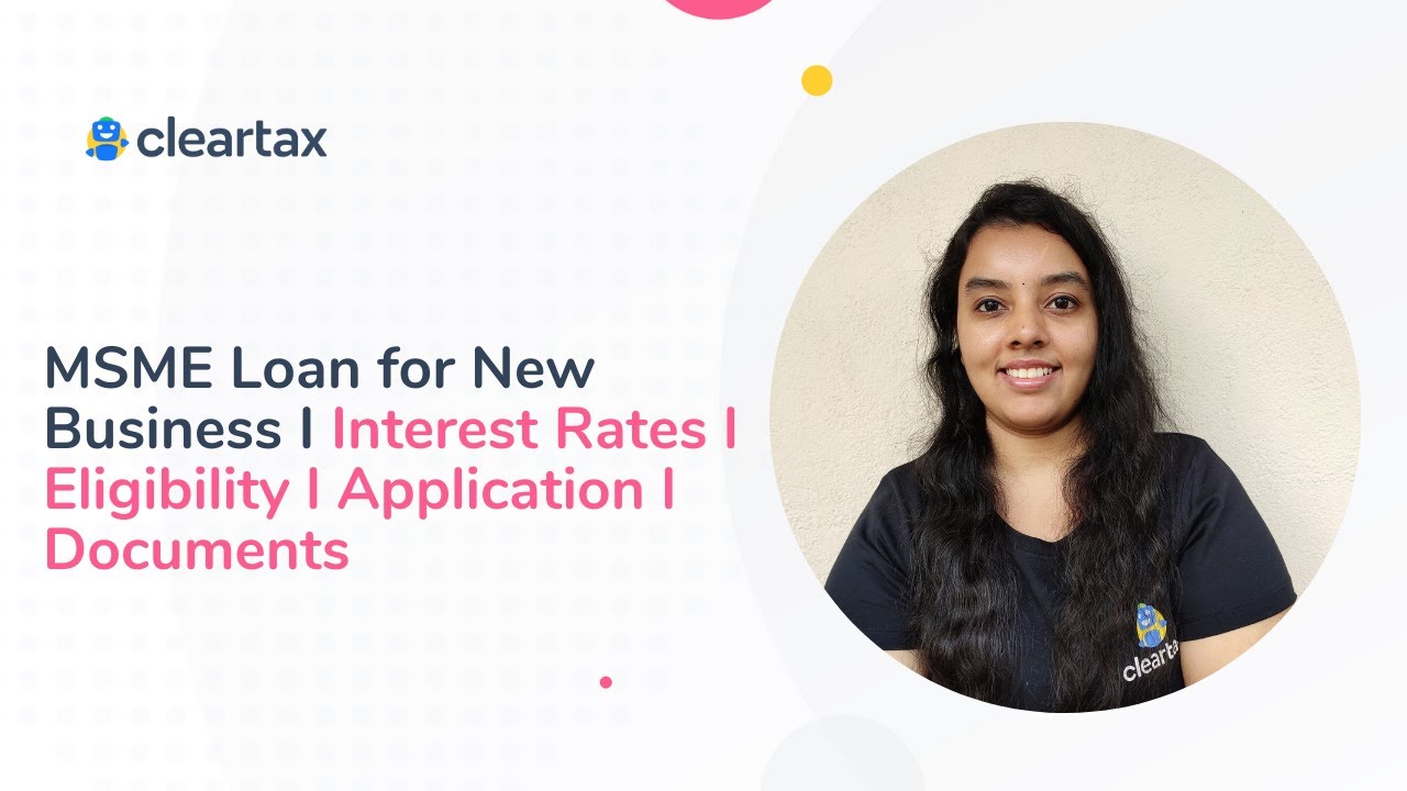 MSME Loan for New Business I Interest Rates l Eligibility l Application l Documents