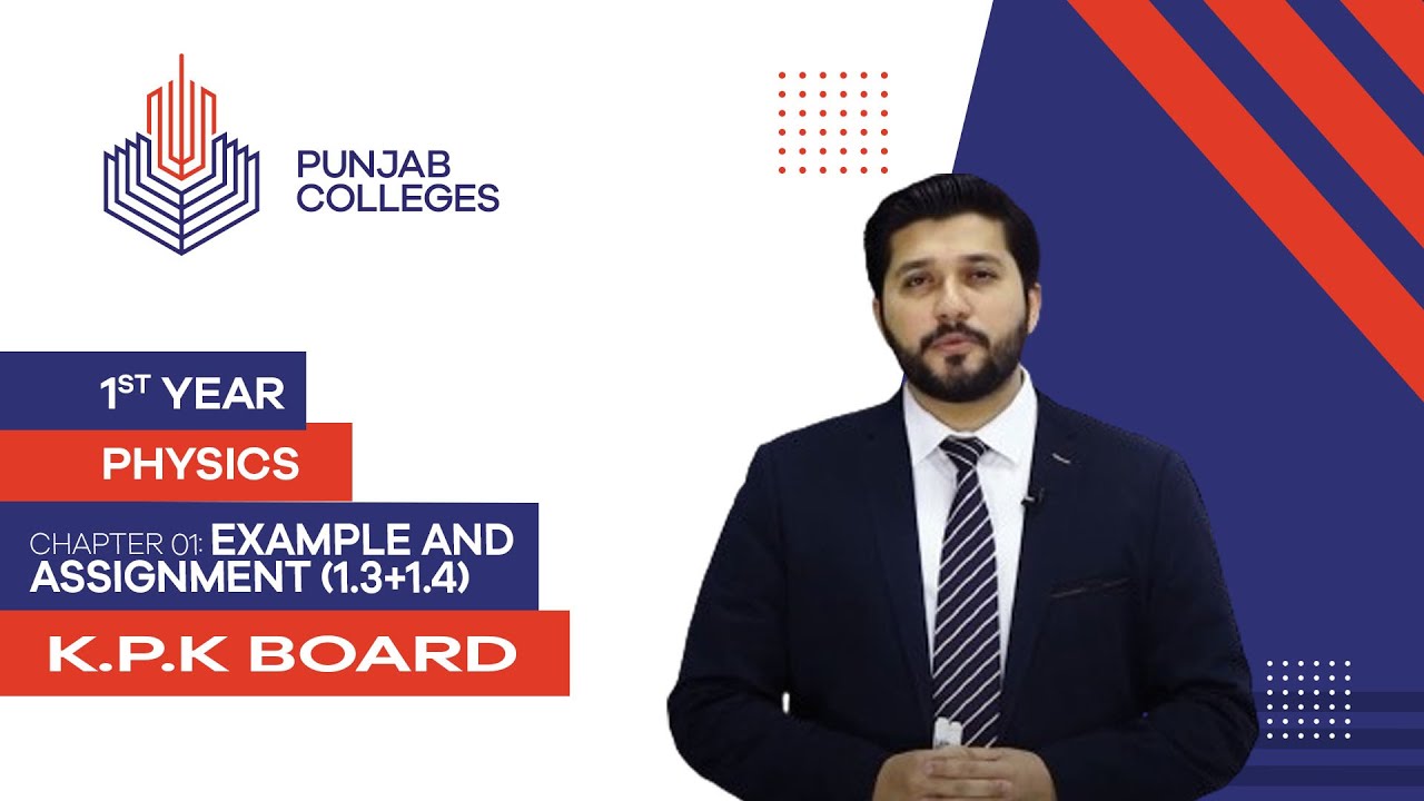 PGC lectures-Inter Part 1-KPK Board-Physics-Chapter 1-Example and Assignment (1.3+1.4)