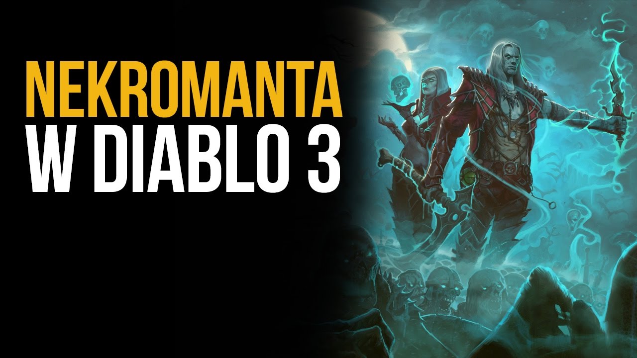 Nekromanta w Diablo 3 - testujemy nową klasę