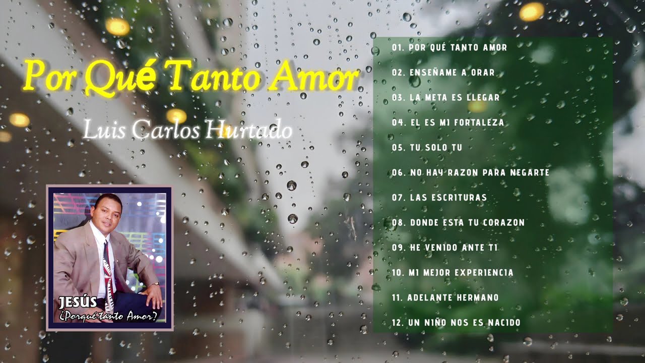 Por Qué Tanto Amor | Luis Carlos Hurtado | Álbum Completo-VOL.2