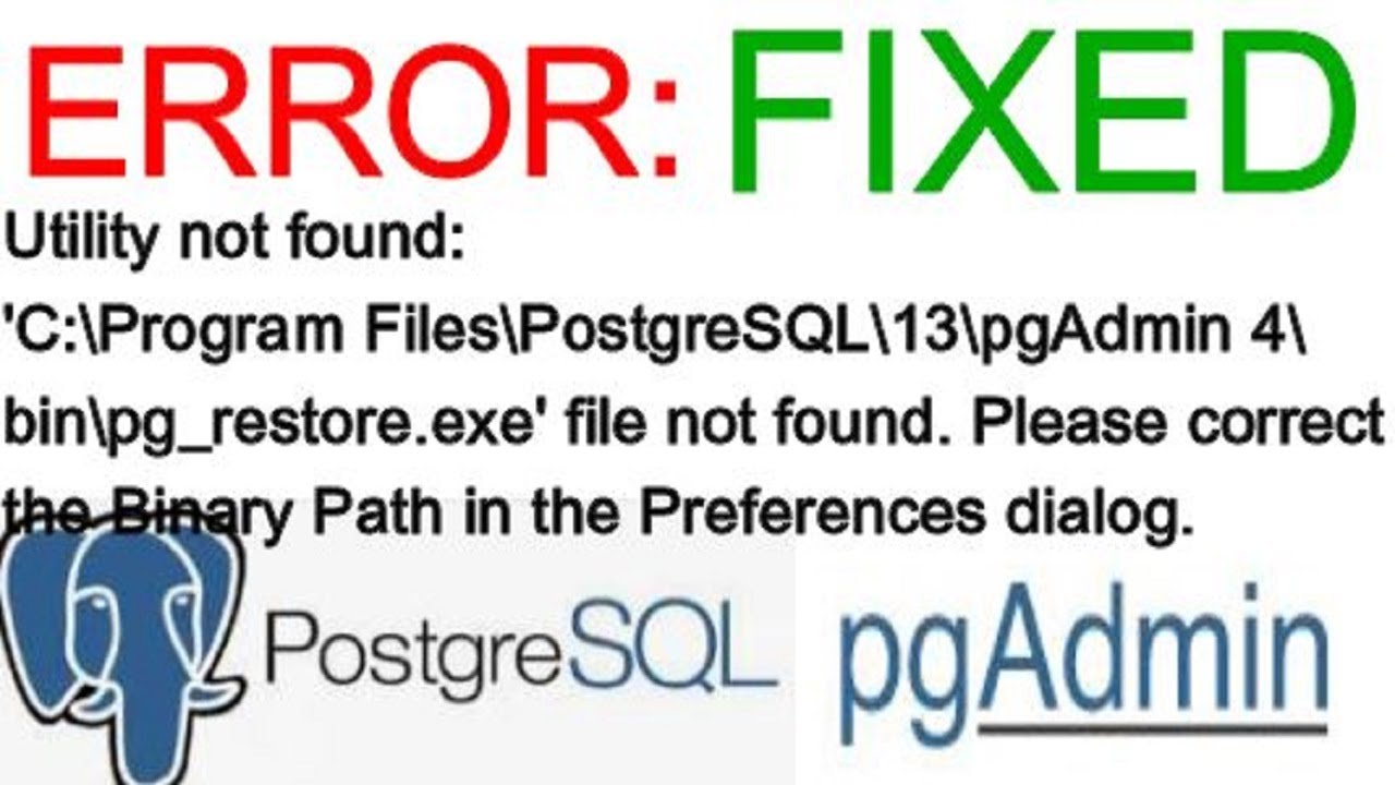 PostgreSQL: pgAdmin: Error Fixed: ''Utility not found 'C:\Program Files\PostgreSQL\13\pgAdmin 4\bin.