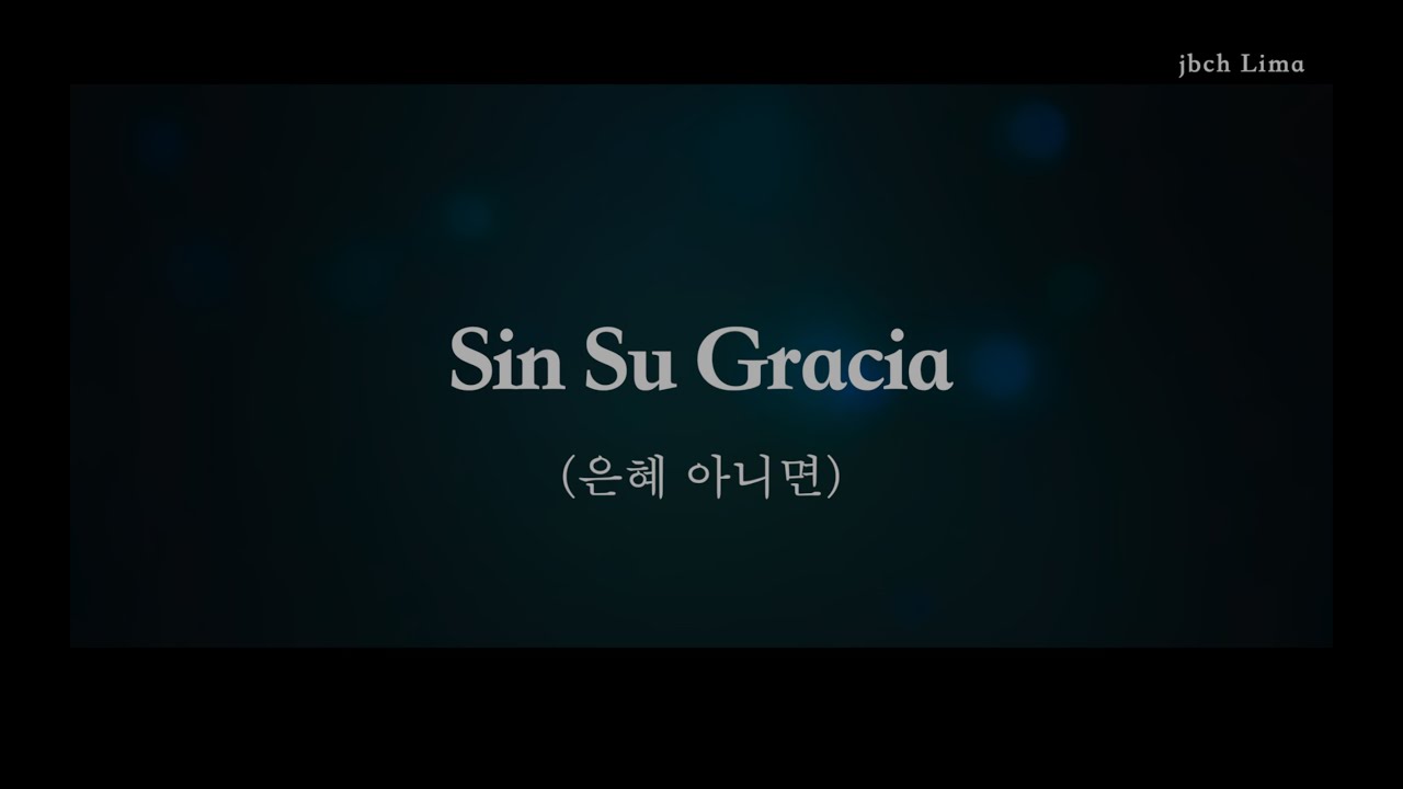 Alabanza: Sin Su Gracia