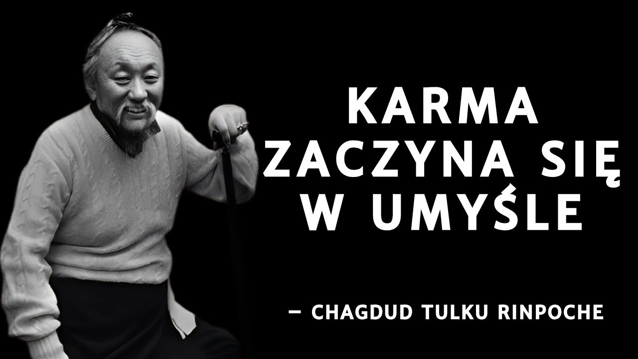 Prawo Karmy: Każda Myśl jest Ziarnem &mdash; Chagdud Tulku Rinpoche