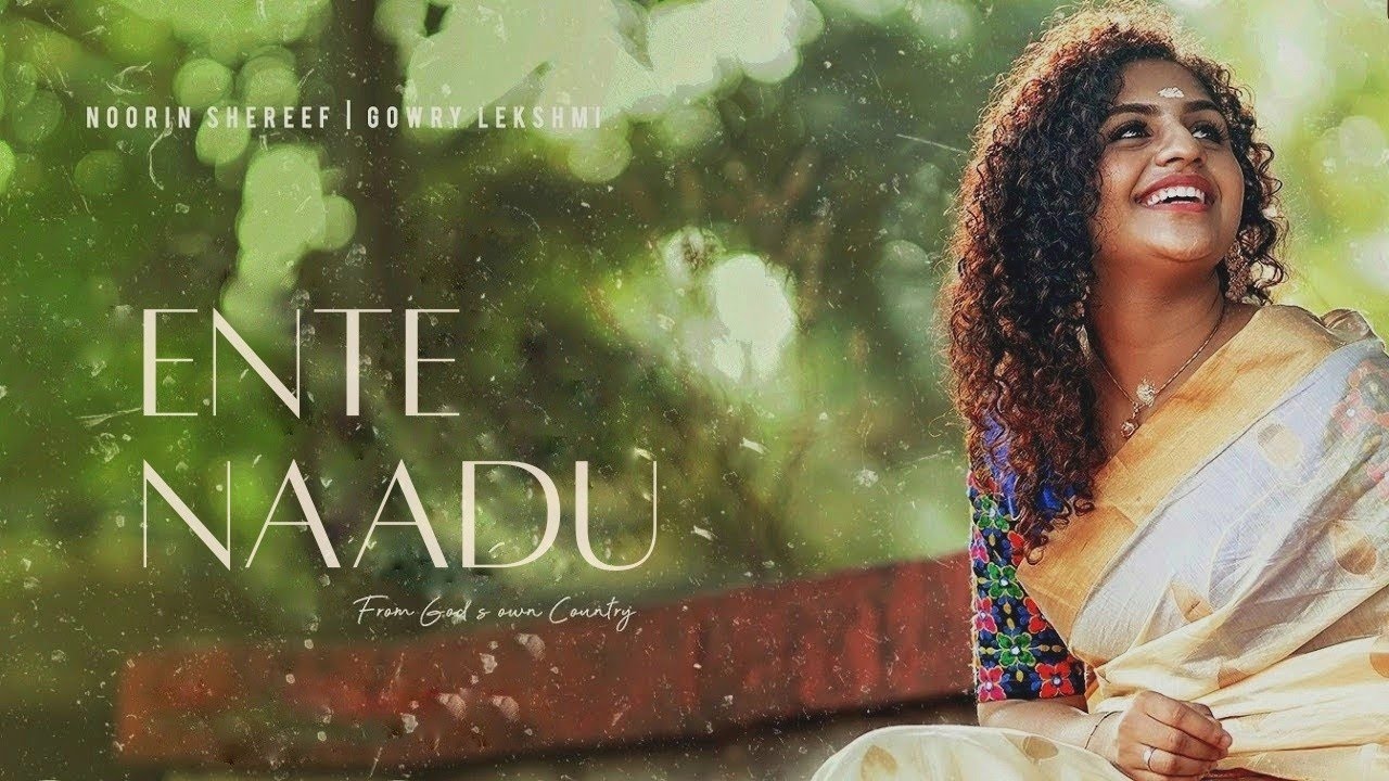 Ente Naadu from God's own Country | Kerala Song | Noorin Shereef | Gowry Lekshmi |