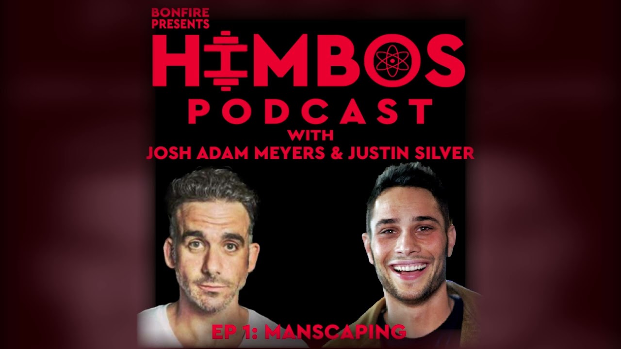 Himbos w/ Josh Adam Meyers & Justin Silver Ep. 01 &ldquo;Manscaping&rdquo;