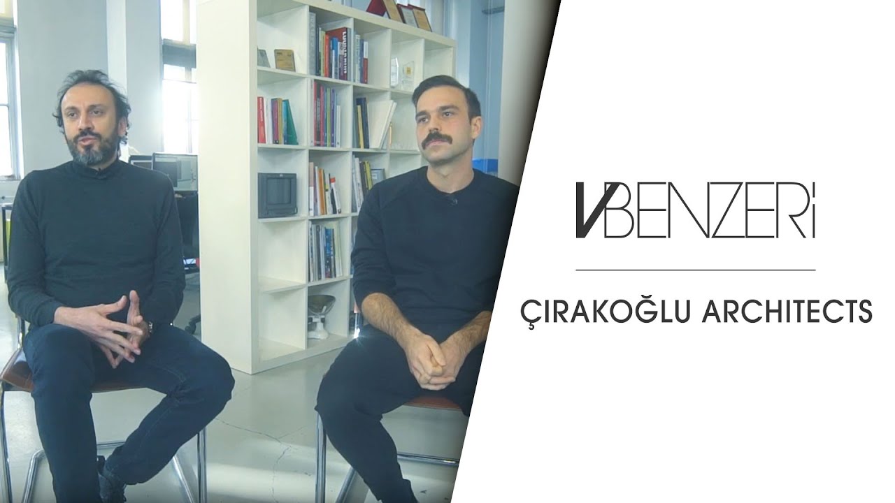 Çırakoğlu Architects | VBenzeri Röportajlar