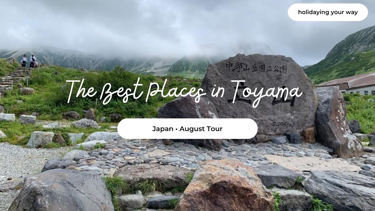 Best Places to Visit in Toyama, Japan -  Kurobe Alpine Route | Kurobe Gorge |  Ainokura Village