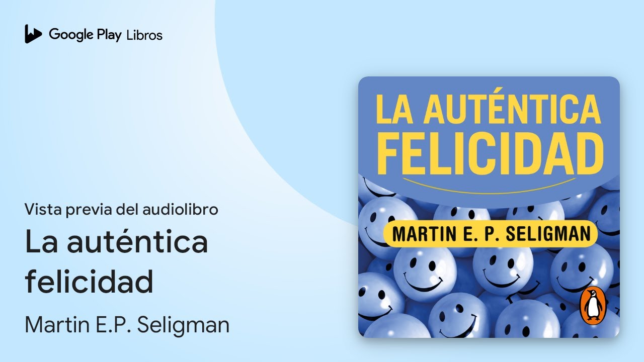 La auténtica felicidad de Martin E.P. Seligman · Vista previa del audiolibro