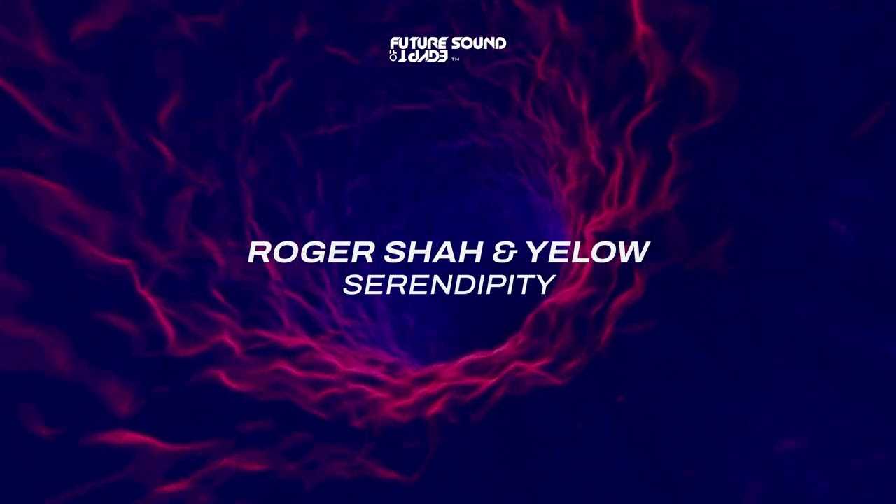 Roger Shah & Yelow - Serendipity