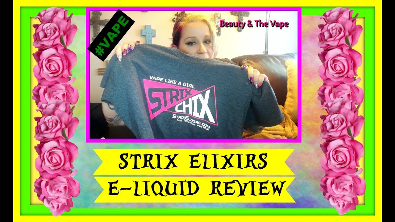 💖Strix Elixers E-Juice Full Review #girlvaper💖