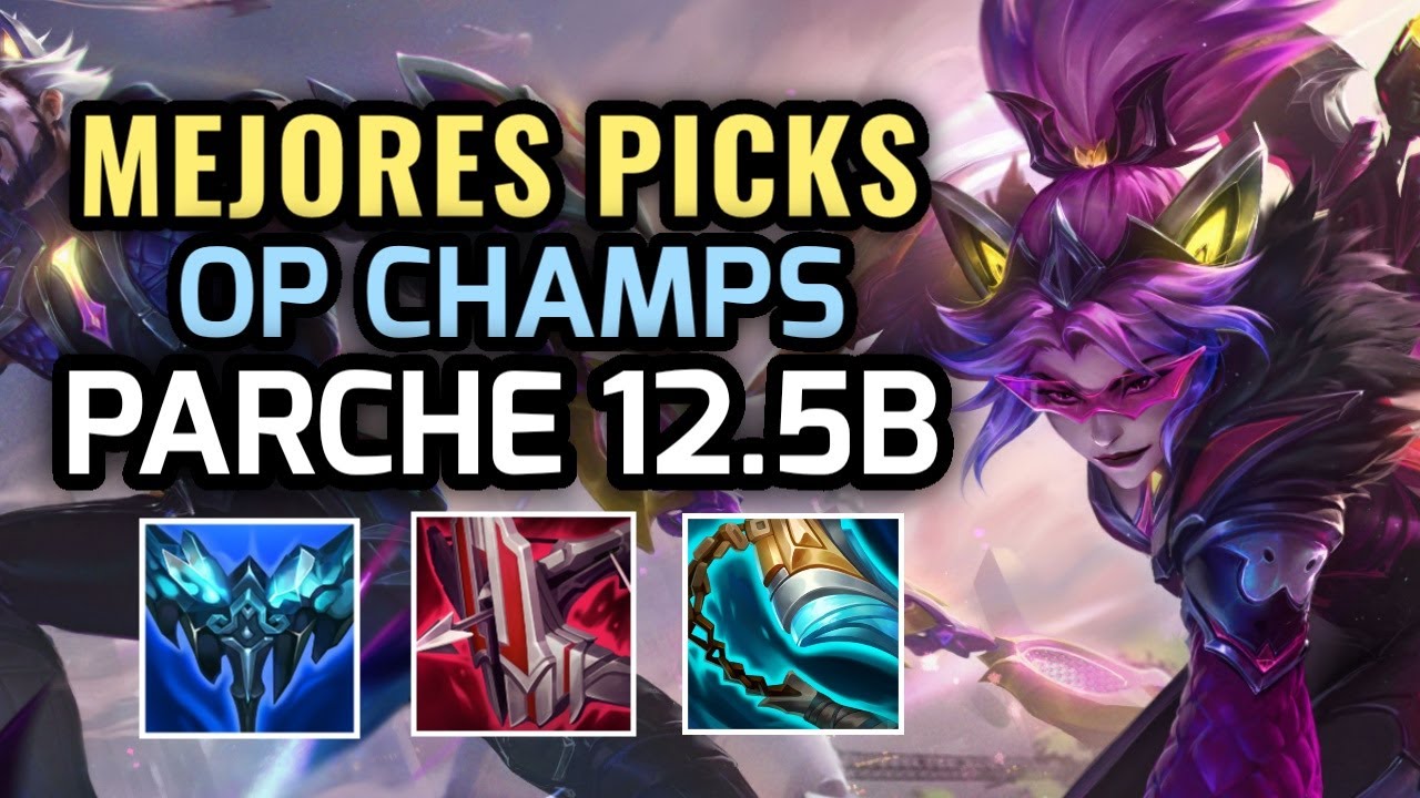 MEJORES PICKS Y CAMPEONES OP - PARCHE 12.5B Temporada 12 League of Legends 2022 - OP Champs LOL S12
