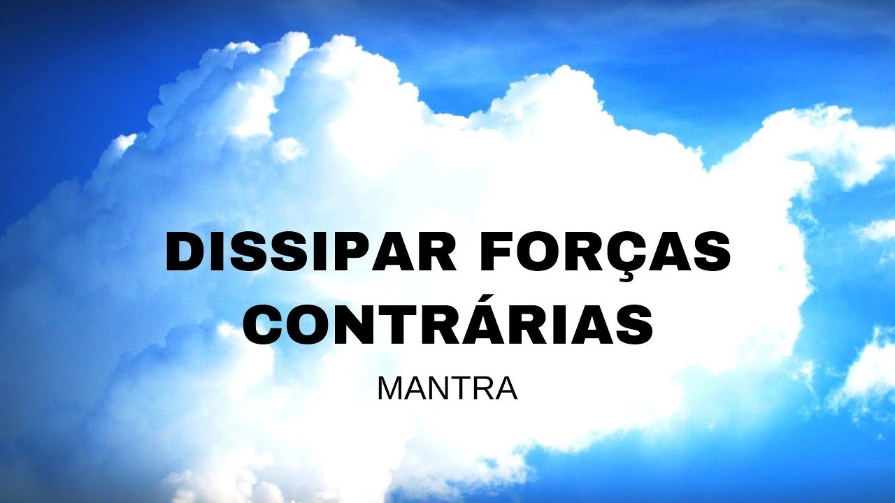 Mantra para dissipar for&ccedil;as contr&aacute;rias: eguns, encostos, inimigos etc.