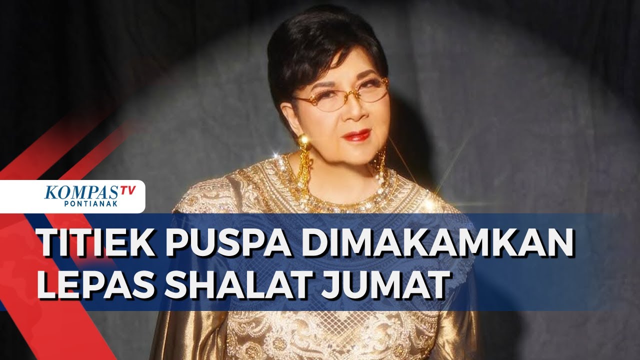 Titiek Puspa Meninggal Dunia, Jenazah Dimakamkan di TPU Tanah Kusir Lepas Shalat Jumat