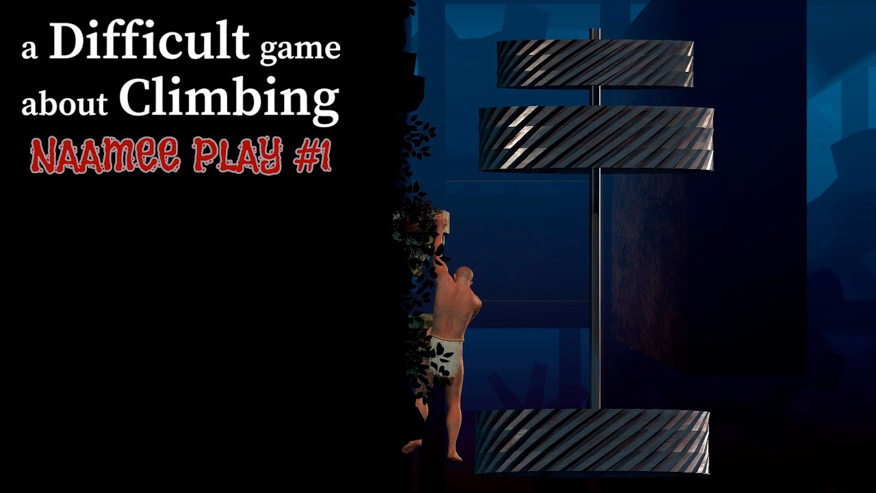 A Difficult Game About Climbing #1 / Проверяем наличе нервных клеток