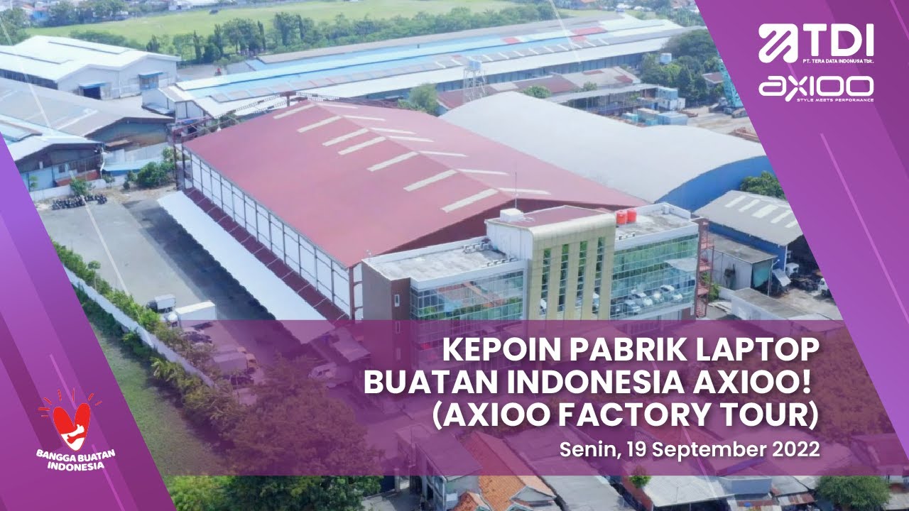 Kepoin Pabrik Laptop Buatan Indonesia, Axioo! (Axioo Factory Tour)
