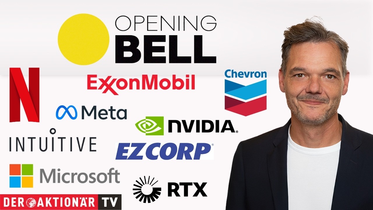 Opening Bell: ExxonMobil, Chevron, Nvidia, RTX, Microsoft, Intuitive Surgical, Meta, EZCORP, Netflix