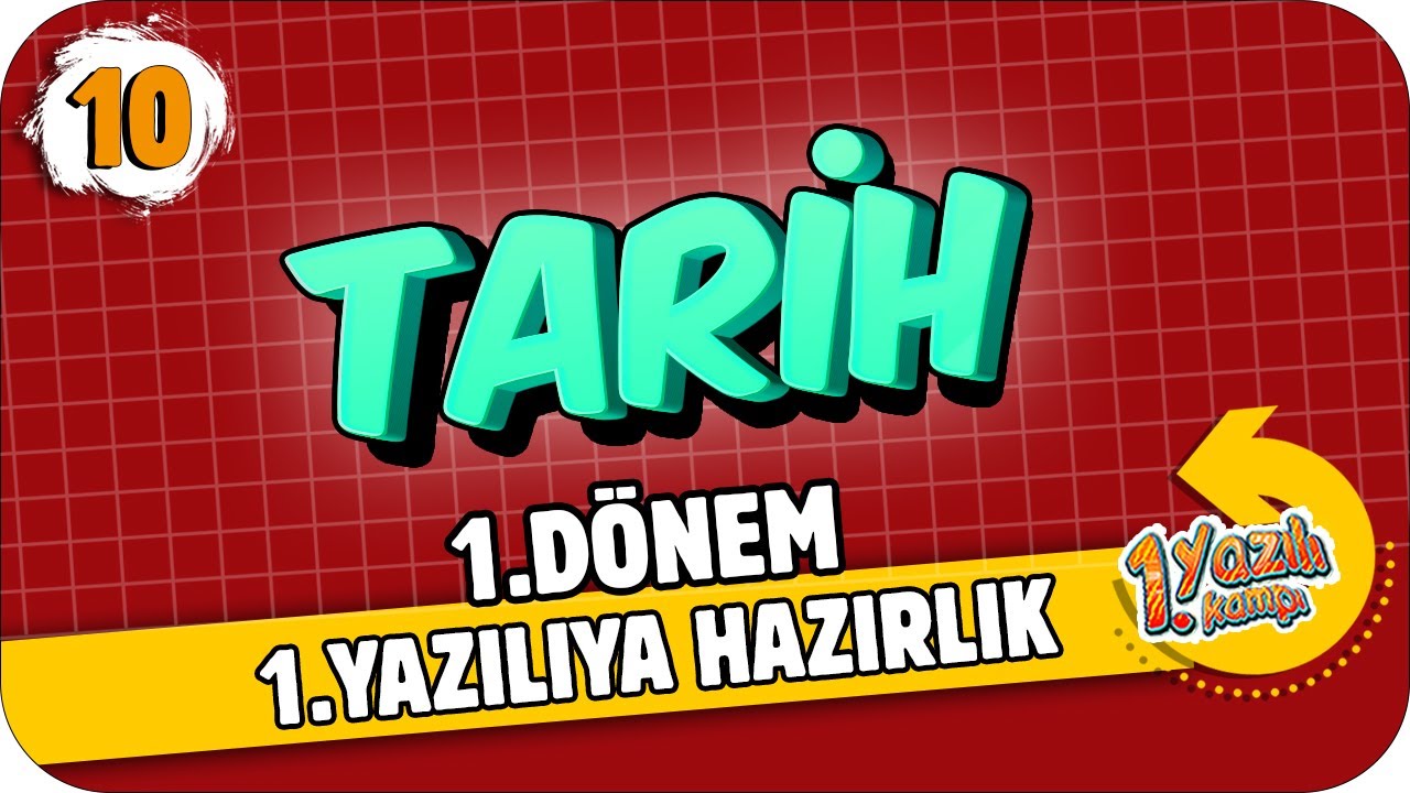 10.Sınıf Tarih 1.Dönem 1.Yazılıya Hazırlık | 2021 📝