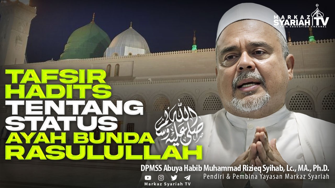 PENJELASAN TAFSIR HADITS TENTANG STATUS AYAH BUNDA NABI ﷺ | KAJIAN STUDI KRITIS KARYA IB HRS