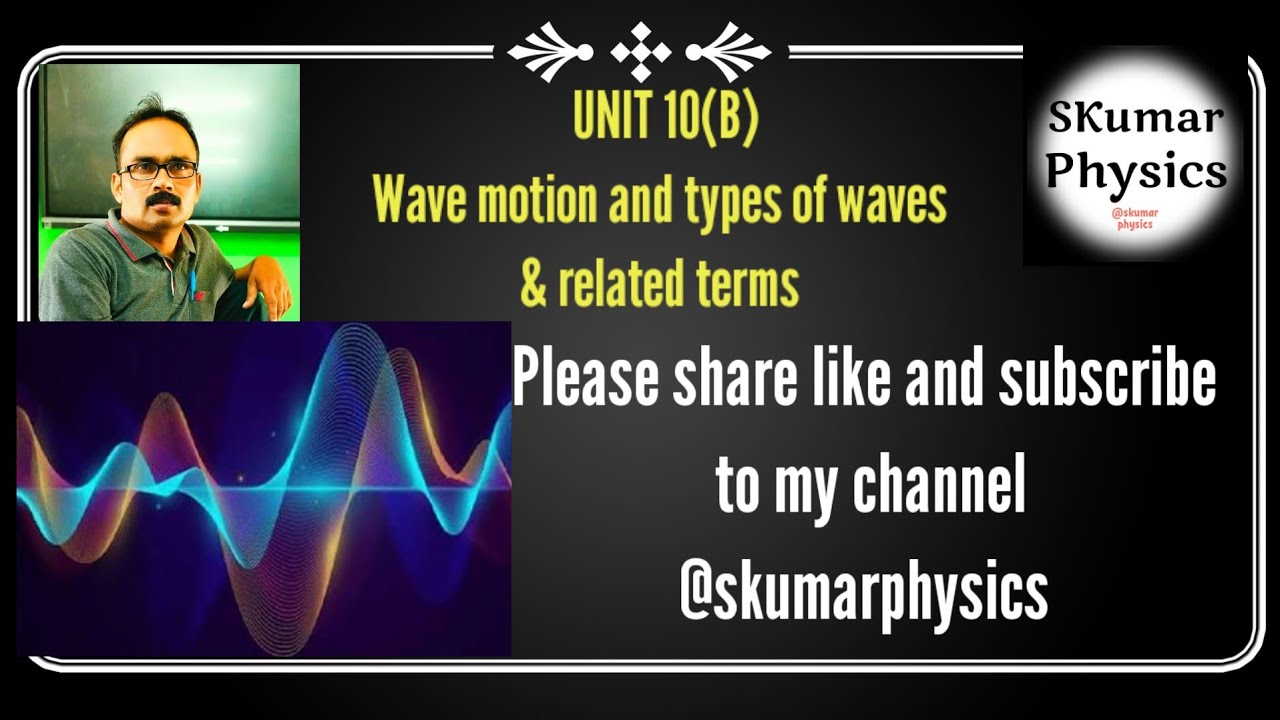 UNIT 10TH(B): Waves, Types of waves and related terms@Skumarphysics#trending #viral #physics#science