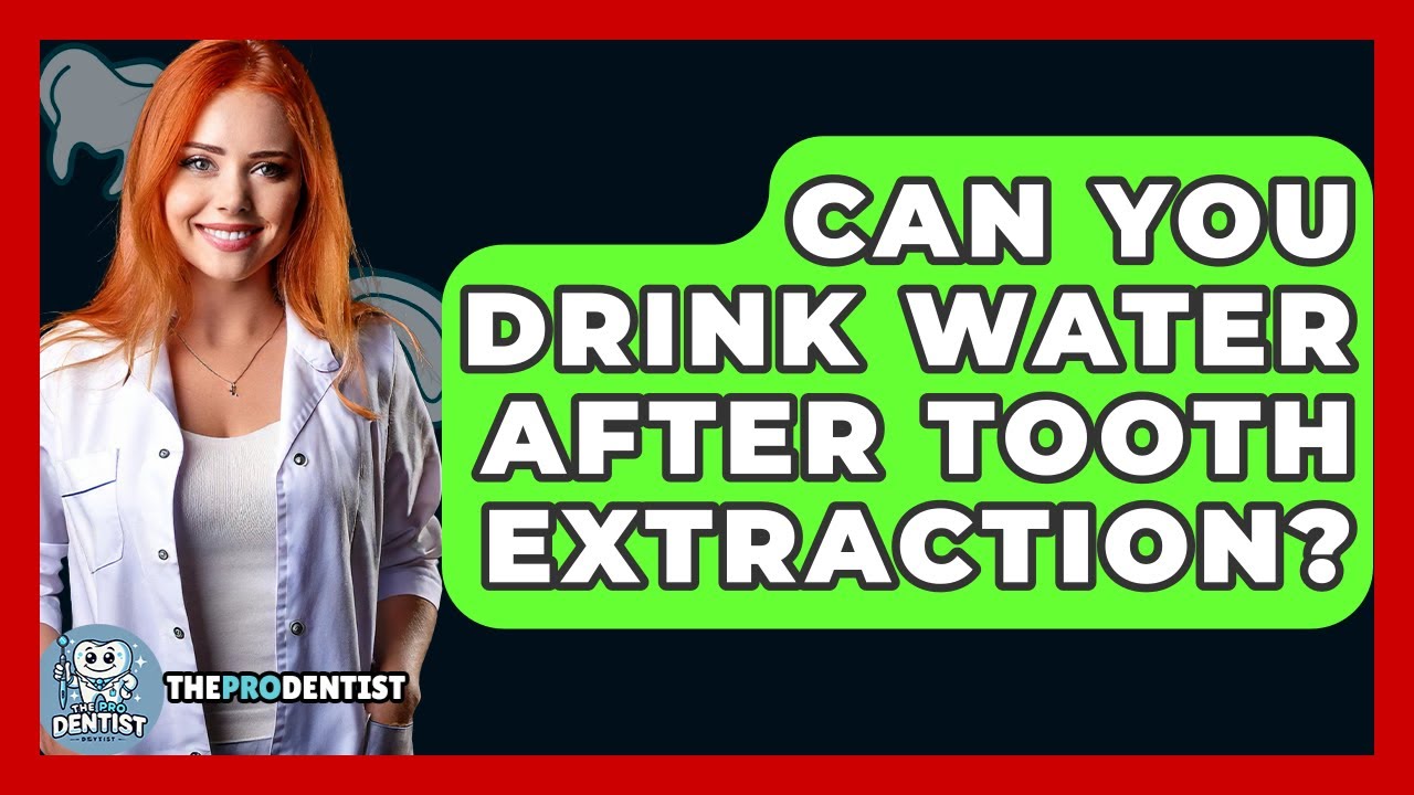Can You Drink Water After Tooth Extraction? - The Pro Dentist