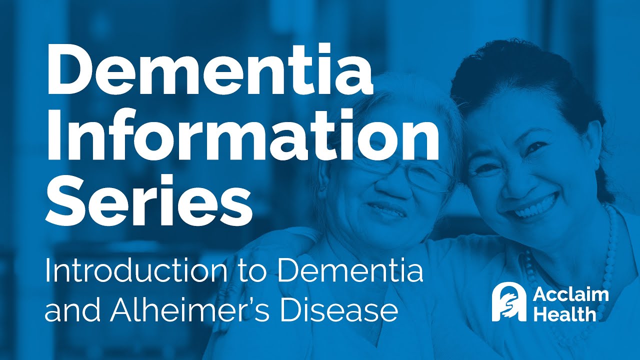 Dementia Information Series: Intro to Dementia and Alzheimer's Disease