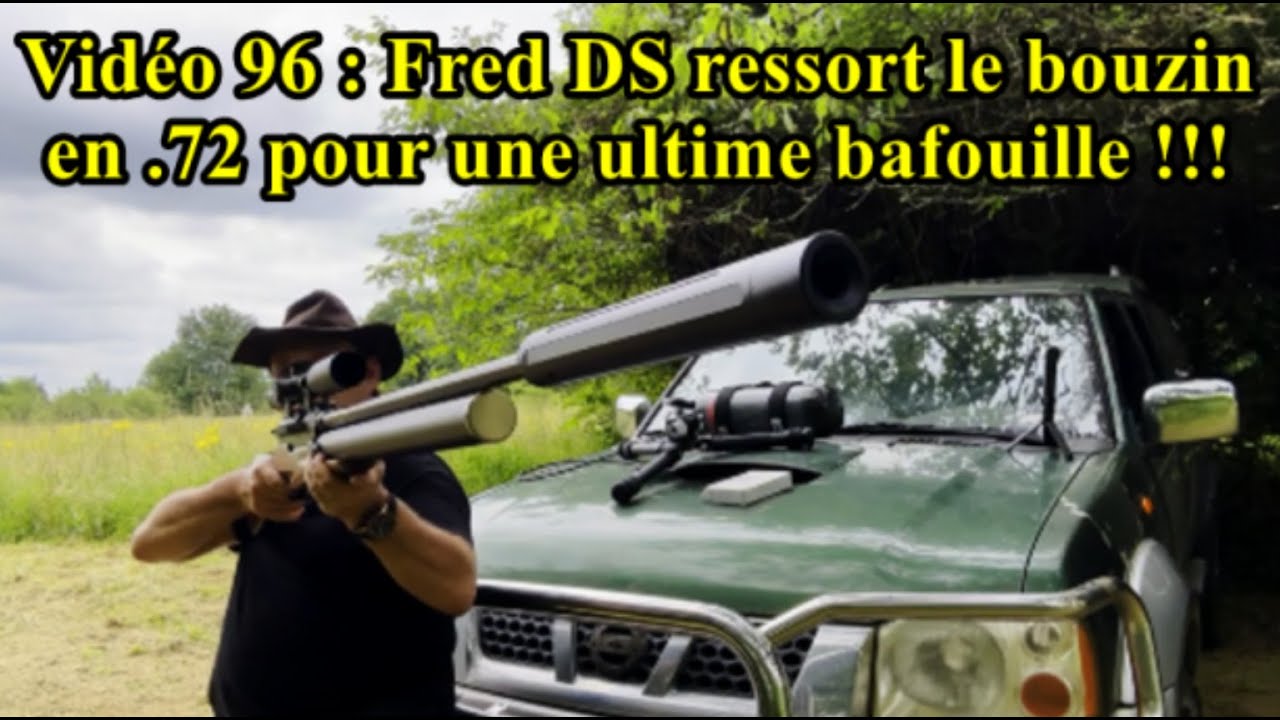 Vidéo 96 : Fred DS ressort le bouzin .72 pour une ultime bafouille !