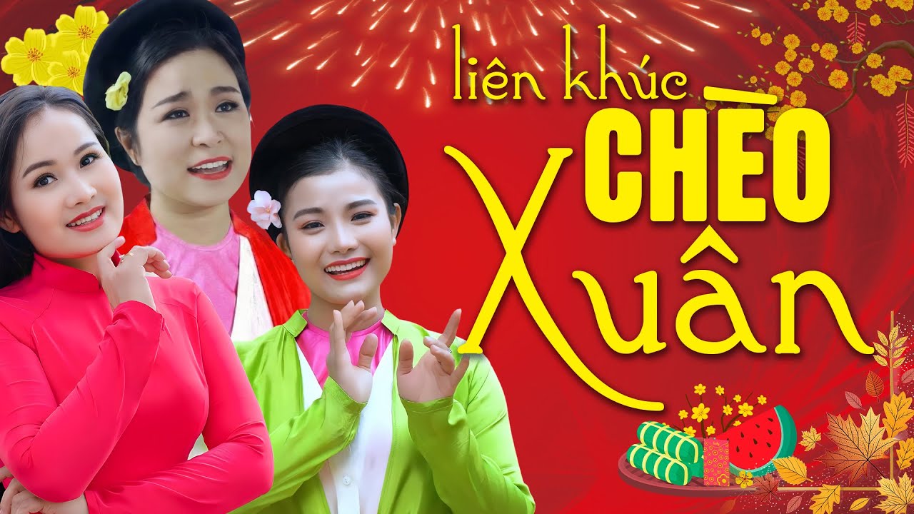 LIÊN KHÚC CHÈO XUÂN HAY NHẤT | Tuyển tập những bài hát chèo về Mùa Xuân hay nhất Chào Năm Mới