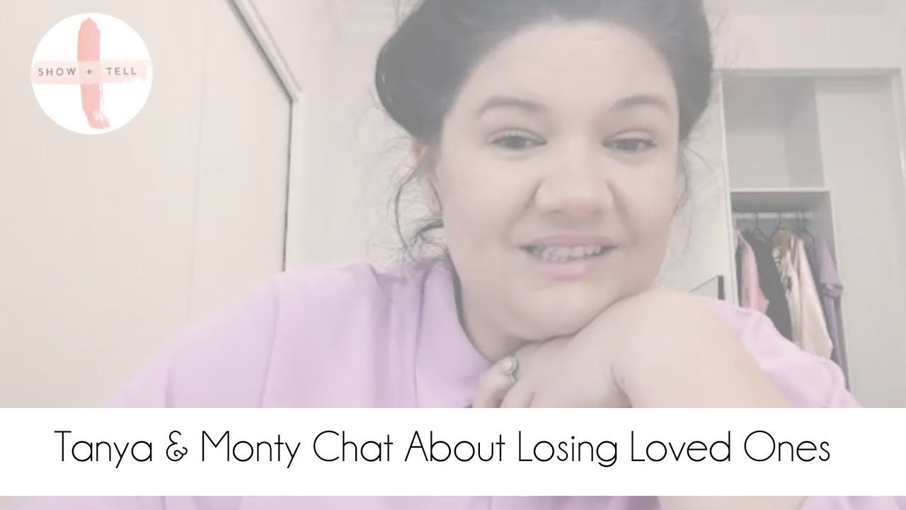Tanya Hennessy & Monty Chat About Losing Loved Ones and Grieving