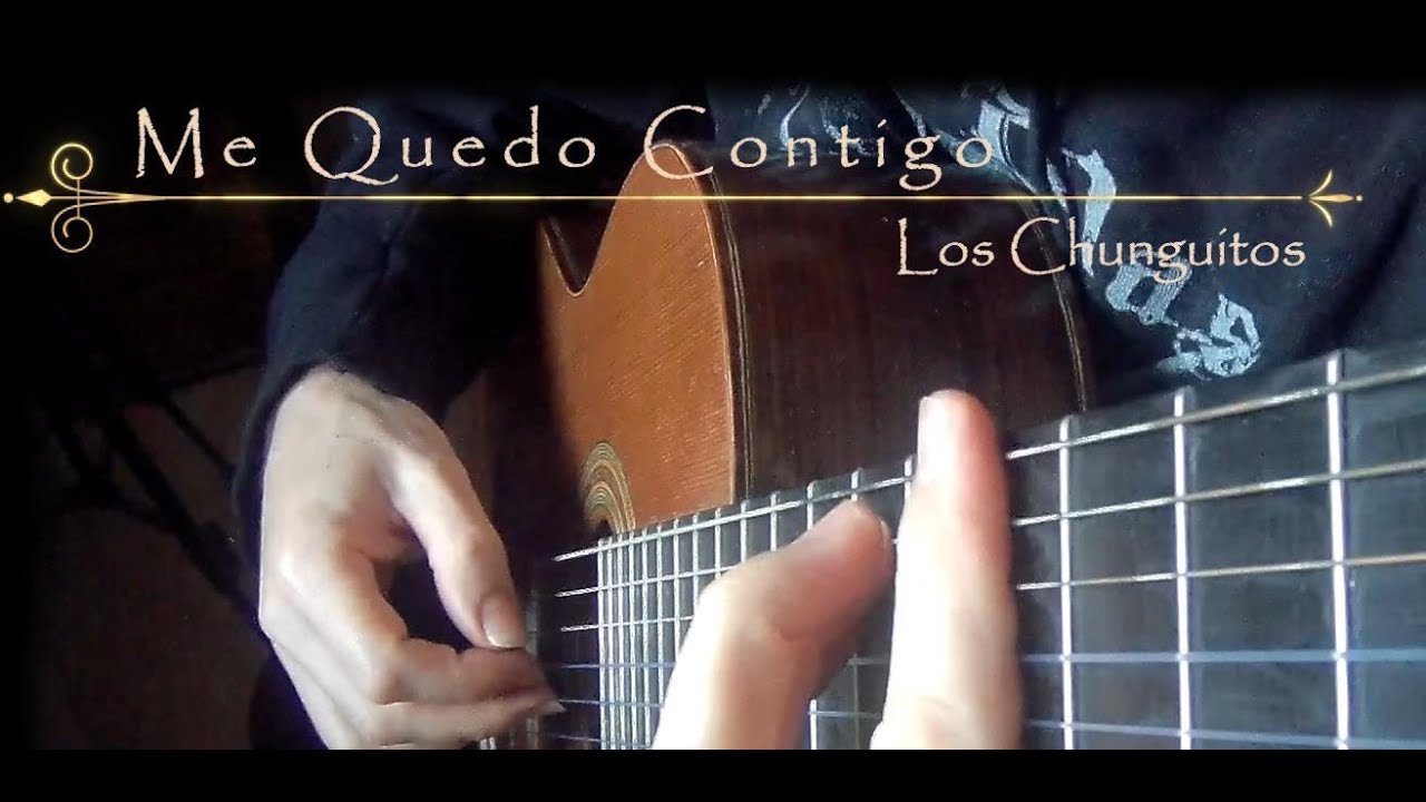 Me Quedo Contigo ( Si me das a Elegir ) - Los Chunguitos - ( Guitar )