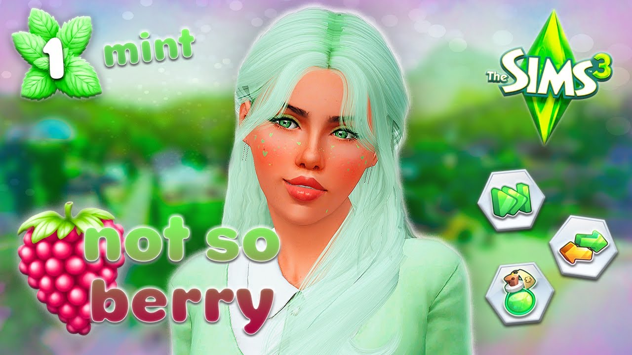 a MINTY start!! 💚 | mint #1 | the sims 3: not so berry challenge
