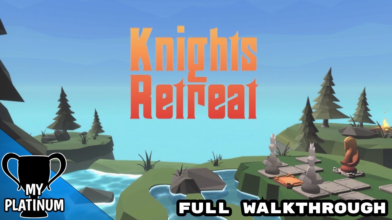 KNIGHT'S RETREAT - FULL WALKTHROUGH - ALL ACHIEVEMENTS - Platinum #108