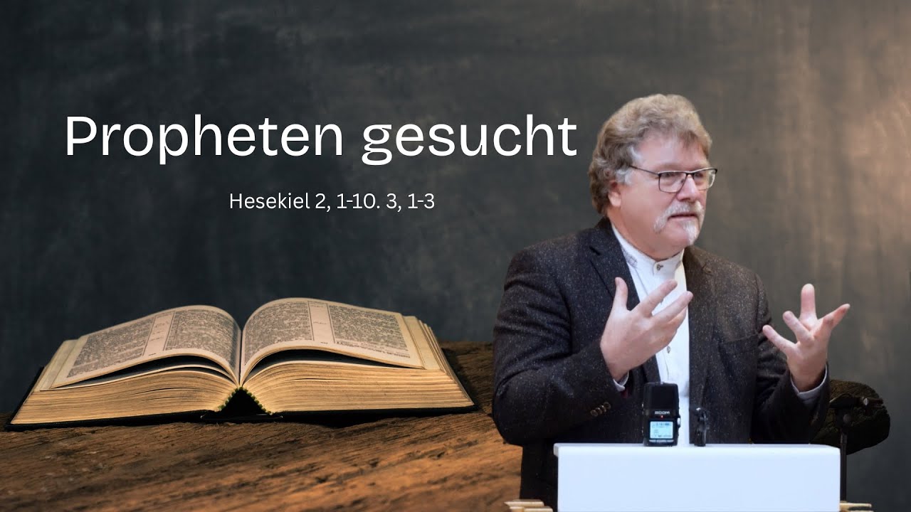 Propheten gesucht! - Hesekiel 2, 1 - 10. 3, 1-3   #Bibel #predigt