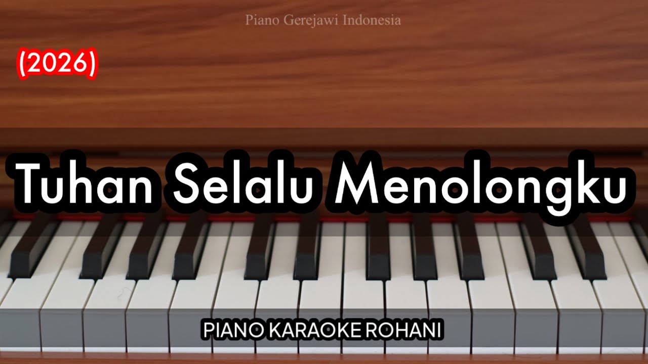 Tuhan Selalu Menolongku (2026) | Piano Karaoke Rohani