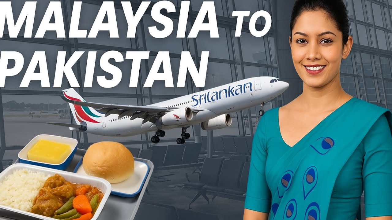 Malaysia to Pakistan with SriLankan Airlines | My Travel Experience
