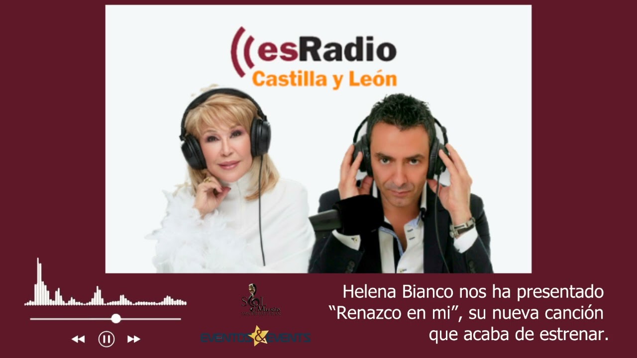 ENTREVISTA HELENA BIANCO EN ES RADIO CASTILLA LEÓN POR LANZAMIENTO SIGLE RENAZCO EN MI,
