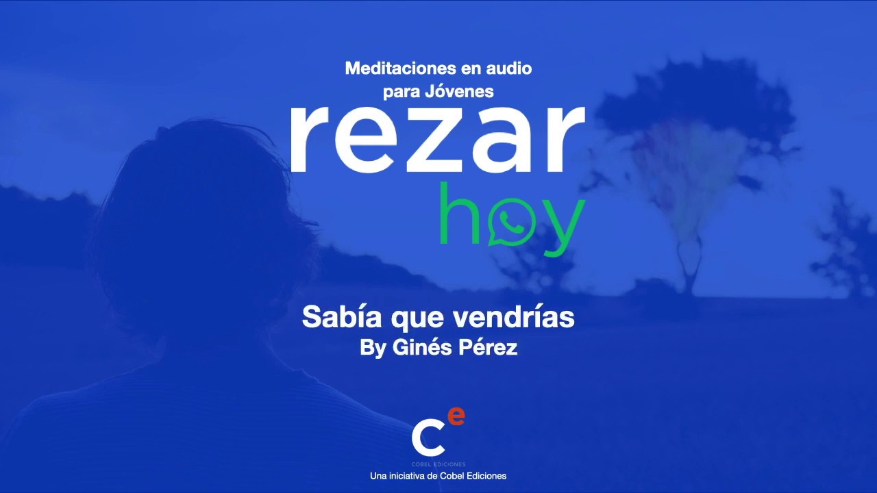 Rezar Hoy - Sabía que vendrías. By D. Ginés Pérez (APOSTOLADO)