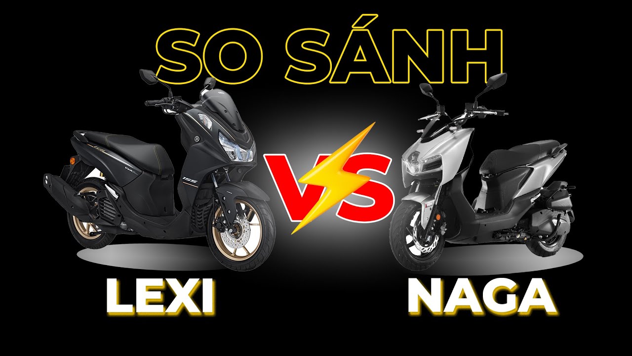 NAGA 150 - LEXI 155: NÊN MUA MAXI SCOOTER NÀO?