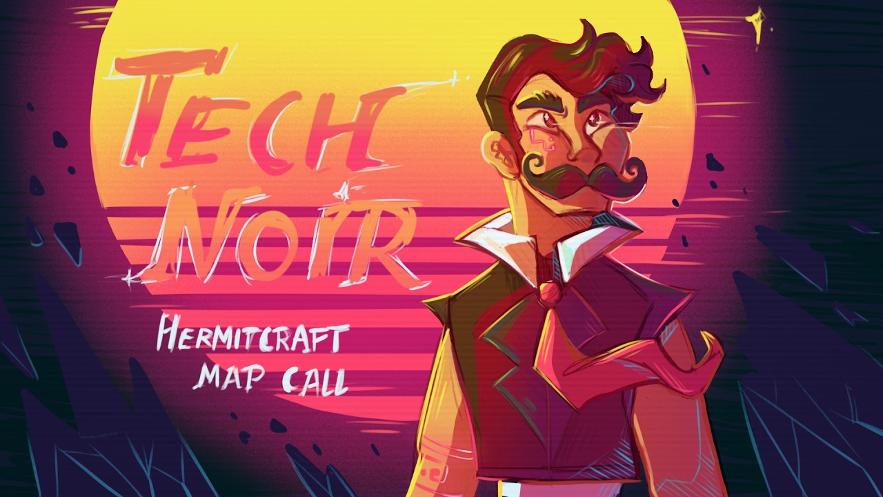 Tech Noir - Hermitcraft M.A.P. CALL (Closed)