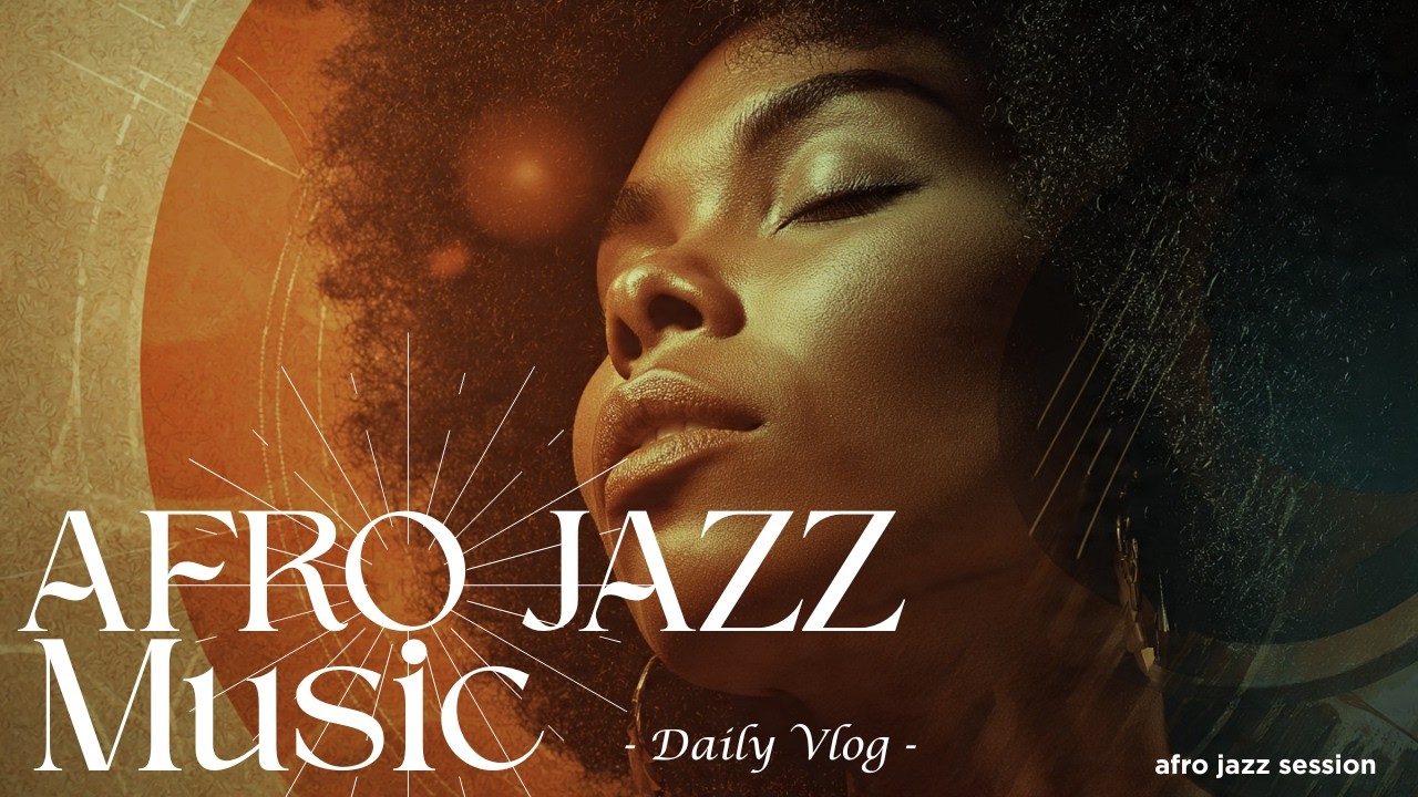 THE BEST MEDITATION AFRO JAZZ MIX||AFRO JAZZ SESSION