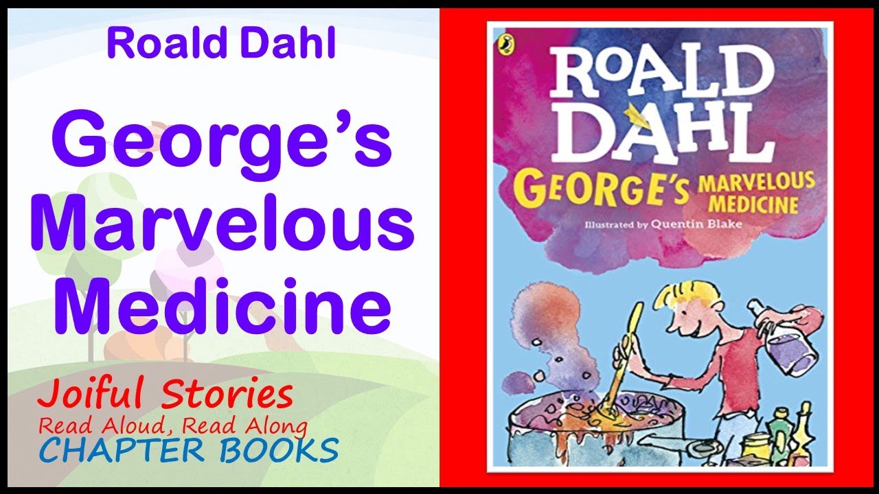 George's Marvelous Medicine - Joiful Stories Read Aloud, Read Along CHAPTER BOOK