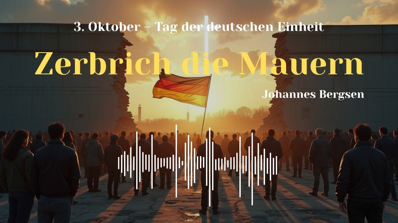 Zerbrich die Mauern (Wach auf, Deutschland) by Johannes Bergsen | Tag der deutschen Einheit
