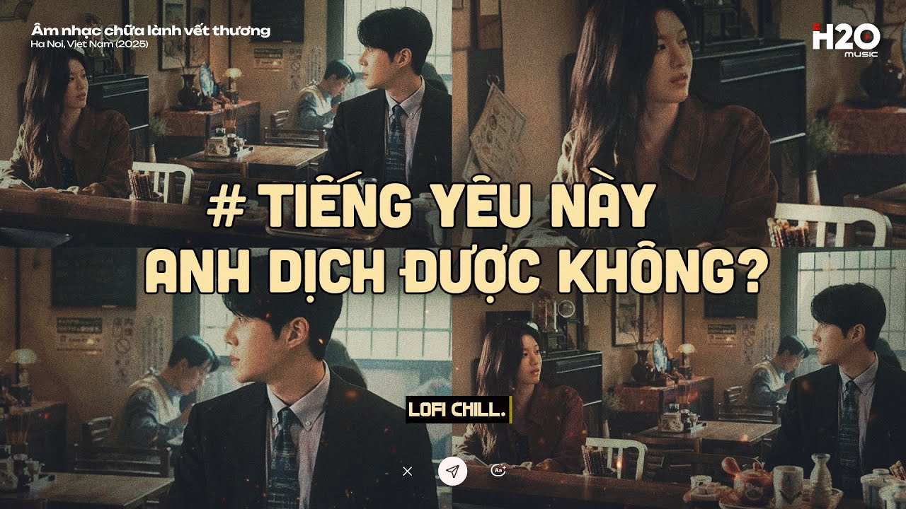 𝐏𝐥𝐚𝐲𝐥𝐢𝐬𝐭 Tiếng Yêu Này Anh Dịch Được Không? 🌙 Playlist Lofi Chill Nhẹ Nhàng Thư Giãn Đêm Khuya