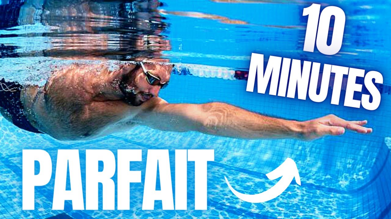 10 MINUTES POUR UN MOUVEMENT DE BRAS PARFAIT EN CRAWL