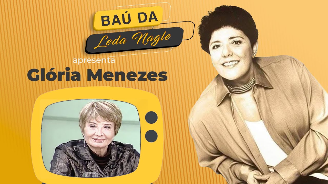Gloria Menezes , uma das maires atrizes do Brasil, no Bau da Leda de hoje
