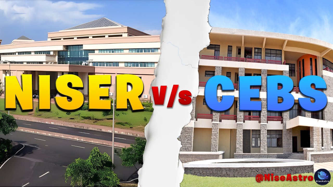 CEBS Mumbai vs NISER Bhubaneswar – Which Institute is Better for Science