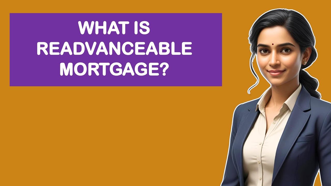 What is Readvanceable Mortgage?